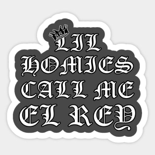 Lil Homies Call Me El Rey (Design 2) Sticker